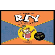 EL REGRESO DEL REY CHIQUITO