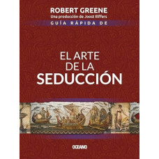GUIA RAPIDA DE EL ARTE DE LA SEDUCCION