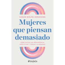 MUJERES QUE PIENSAN DEMASIADO           