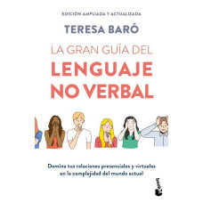 LA GRAN GUIA DEL LENGUAJE NO VERBAL LA GRAN GUIA DEL LENGUAJE NO VERBAL