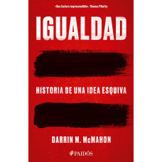 IGUALDAD HISTORIA DE UNA IDEA ESQUIVA   