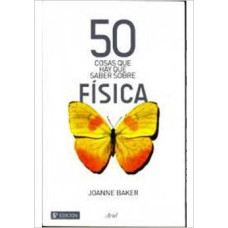 50 COSAS QUE HAY QUE SABER SOBRE FÍSICA