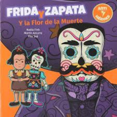 FRIDA Y ZAPATA Y LA FLOR DE LA MUERTE