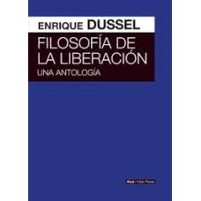 FILOSOFIA DE LA LIBERACION UNA ANTOLOGIA