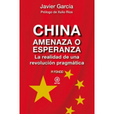 CHINA AMENAZA O ESPERANZA