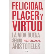 FELICIDAD; PLACER Y VIRTUD