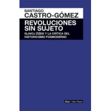 REVOLUCIONES SIN SUJETO SLAVOJ ZIZEK Y C