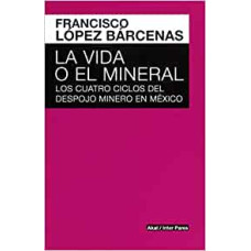 LA VIDA O EL MINERAL