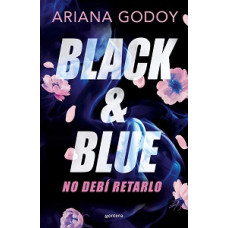 BLACK & BLUE NO DEBI RETARLO            