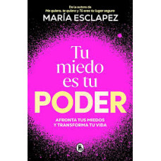 TU  MIEDO ES TU PODER                   