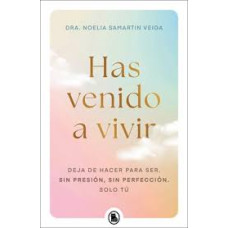 HAS VENIDO A VIVIR                      