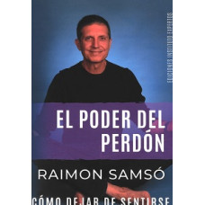 EL PODER DEL PERDON COMO DEJAR DE SENTIR