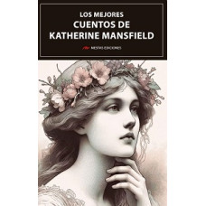 LOS MEJORES CUENTOS DE KATHERINE MANSFIE