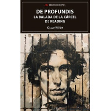 DE PROFUNDIS Y LA BALADA DE LA CARCEL DE DE PROFUNDIS Y LA BALADA DE LA CARCEL DE