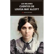LOS MEJORES CUENTOS DE LOUISA MAY ALCOTT LOS MEJORES CUENTOS DE LOUISA MAY ALCOTT
