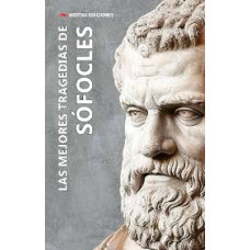 LAS MEJORES TRAGEDIAS DE SOFOCLES LAS MEJORES TRAGEDIAS DE SOFOCLES