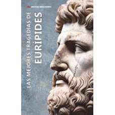 LAS MEJORES TRAGEDIAS DE EURIPIDES      