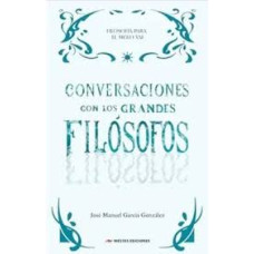 CONVERSACIONES CON LOS GRANDES FILOSOFO 