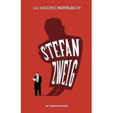 LAS MEJORES NOVELAS CORTAS DE STEFAN ZWE