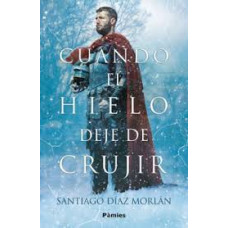 CUANDO EL HIELO DEJE DE CRUJIR