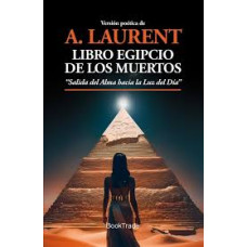 LIBRO EGIPCIO DE LOS MUERTOS LIBRO EGIPCIO DE LOS MUERTOS