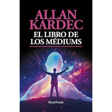 EL LIBRO DE LOS MEDIUMS EL LIBRO DE LOS MEDIUMS