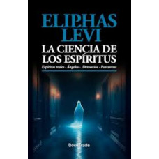 LA CIENCIA DE LOS ESPIRITUS LA CIENCIA DE LOS ESPIRITUS