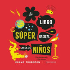 EL LIBRO SUPER RADICAL PARA LOS NIÑOS   