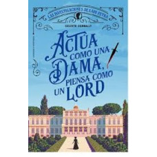 ACTUA COMO UNA DAMA PIENSA COMO UN LORD 