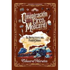LA CONSPIRACION DEL CIRCO MOSCARDI LA CONSPIRACION DEL CIRCO MOSCARDI