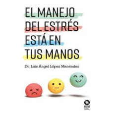 EL MANEJO DEL ESTRES ESTA EN TUS MANOS!