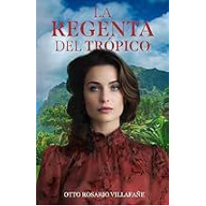 LA REGENTA DEL TROPICO