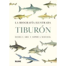 TIBURON. LA BIOGRAFIA ILUSTRADA TIBURON. LA BIOGRAFIA ILUSTRADA