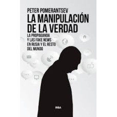 LA MANIPULACION DE LA VERDAD LA MANIPULACION DE LA VERDAD