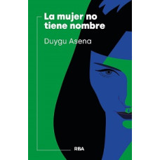 LA MUJER NO TIENE NOMBRE LA MUJER NO TIENE NOMBRE