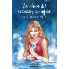 LA CHICA DEL CORAZON DE AGUA LA CHICA DEL CORAZON DE AGUA