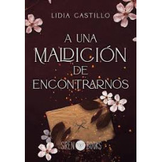 A UNA MALDICION DE ENCONTRARNOS