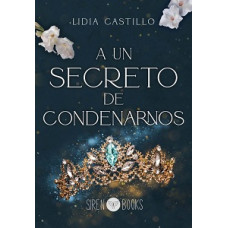 A UN SECRETO DE CONDENARNOS