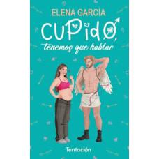 CUPIDO TENEMOS QUE HABLAR