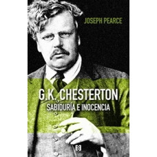 GK CHESTERTON SABIDURIA E INOCENCIA