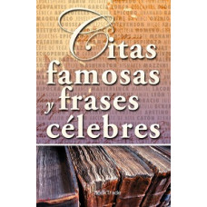 CITAS FAMOSAS Y FRASES CELEBRES CITAS FAMOSAS Y FRASES CELEBRES