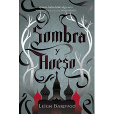 SOMBRA Y HUESO GRISHA 1