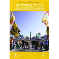 RECORRAMOS LOS CAMINOS DE LA PAZ        