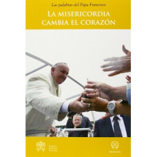 LA MISERICORDIA CAMBIA EL CORAZON LA MISERICORDIA CAMBIA EL CORAZON