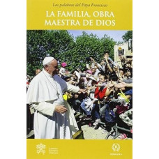 LA FAMILIA OBRA MAESTRA DE DIOS LA FAMILIA OBRA MAESTRA DE DIOS