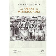 LAS OBRAS EN MISERICORDIA LAS OBRAS EN MISERICORDIA