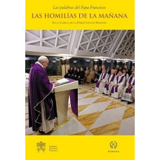 LAS HOMILIAS DE LA MAÑANA 8 LAS HOMILIAS DE LA MAÑANA 8