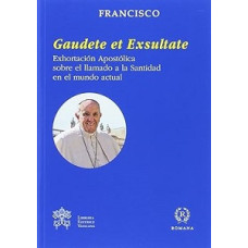 GUADETE ET EXSULTATE EXHORTACION APOSTOL GUADETE ET EXSULTATE EXHORTACION APOSTOL