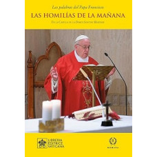 LAS HOMILIAS DE LA MAÑANA 11 LAS HOMILIAS DE LA MAÑANA 11