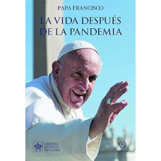 LA VIDA DESPUES DE LA PANDEMIA          